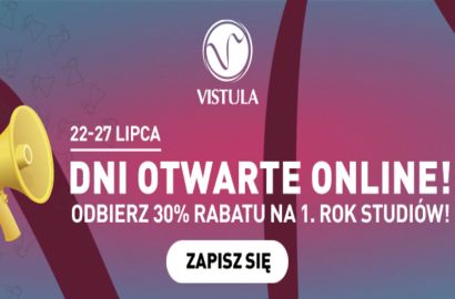 Dni Otwarte Online w Uczelniach Vistula – zaprojektuj swoją przyszłość z 30% rabatem na I rok studiów!
