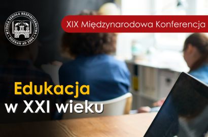 XIX Międzynarodowa Konferencja Naukowa „Edukacja XXI wieku”