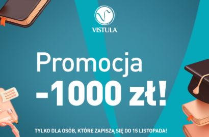 Rozpocznij studia na Uczelniach Vistula i skorzystaj z 1000 zł zniżki na start!